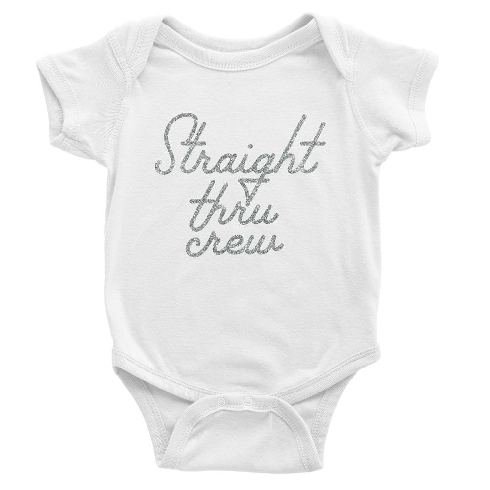 white short sleeved baby body suit with silver glitter lettering saying "straight thru crew" on the front